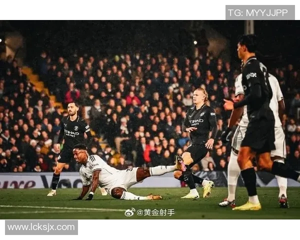 曼城客场战胜富勒姆哈兰德刷新英超最快百球纪录